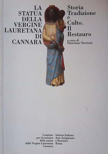 La statua della Vergine Lauretana di Cannara. Storia Tradizione e Culto. Il Restaturo - Ottaviano Turrioni - copertina