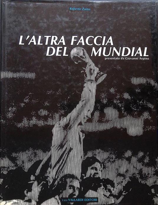 L' altra faccia del Mundial - Roberto Zanon - copertina