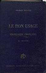 Le bon usage. Grammaire Francaise avec des remarques sur la langue Francaise d'aujourd'hui
