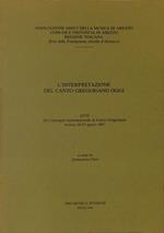 L' interpretazione del Canto Gregoriano oggi. Atti
