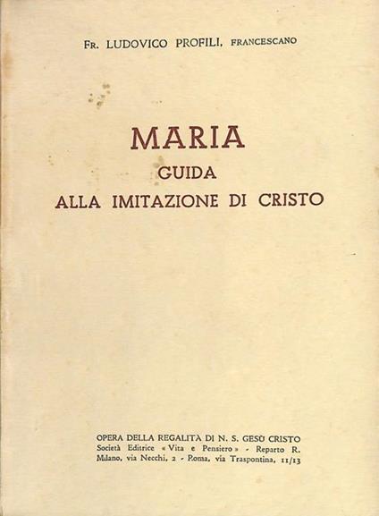 Maria. Guida alla imitazione di Cristo - Ludovico Profili - copertina