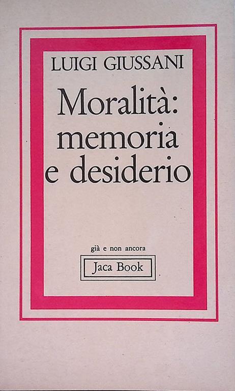 Moralità: Memoria e desiderio - Luigi Giussani - copertina