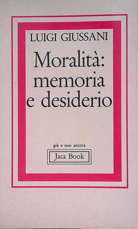 Moralità: Memoria e desiderio
