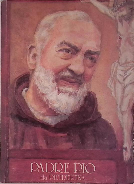 Padre Pio da Pietrelcina - Stefano Pia - copertina