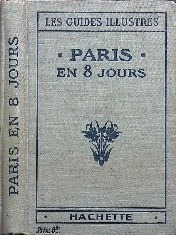 Paris en 8 jours. Et une journee a Versailles