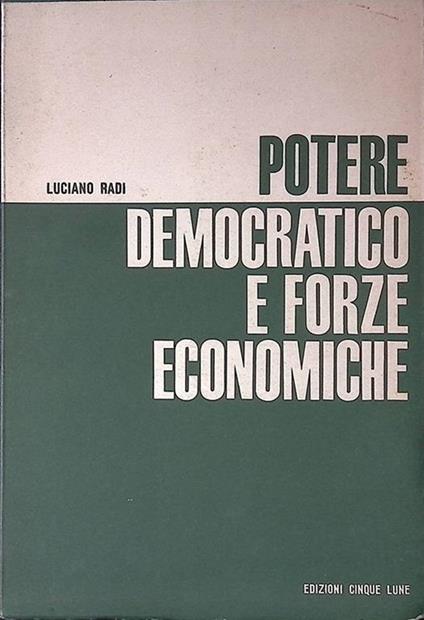 Potere democratico e forze economiche - Luciano Radi - copertina