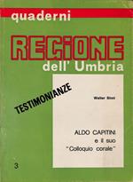 Quaderni Regione dell'Umbria. Aldo Capitini e il suo colloquio corale. Testimonianze
