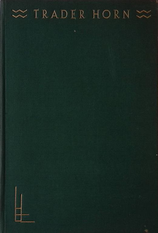 Trader Horn. The ivory coast in the earlies - Alfred Aloysius Horn - copertina