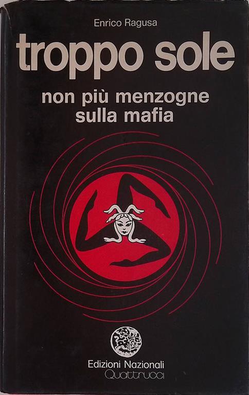 Troppo sole. Non più menzogne sulla mafia - Enrico Ragusa - copertina