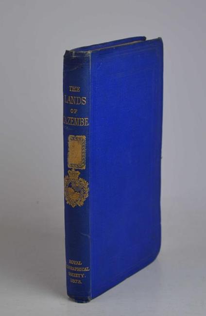 The lands of Cazembe. Lacerda's journey to Cazembe in 1798. Translated and annotated... Also Journey of the Pombeiros P.J. Baptista and Amaro José, across Africa from Angola to Tette on the Zambese. Translated by B. A. Beadle; and a résumé of the journey - copertina