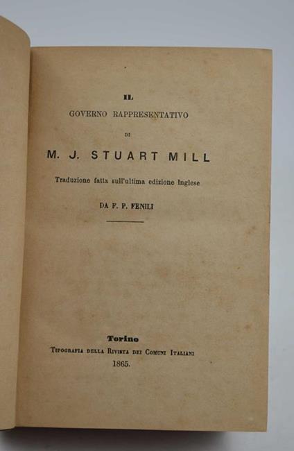 Il governo rappresentativo… traduzione fatta sull'ultima edizione inglese da F. P. Fenili - John Stuart Mill - copertina