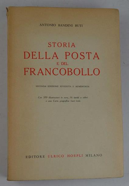 Storia della posta e del francobollo. Seconda edizione riveduta e aumentata - copertina