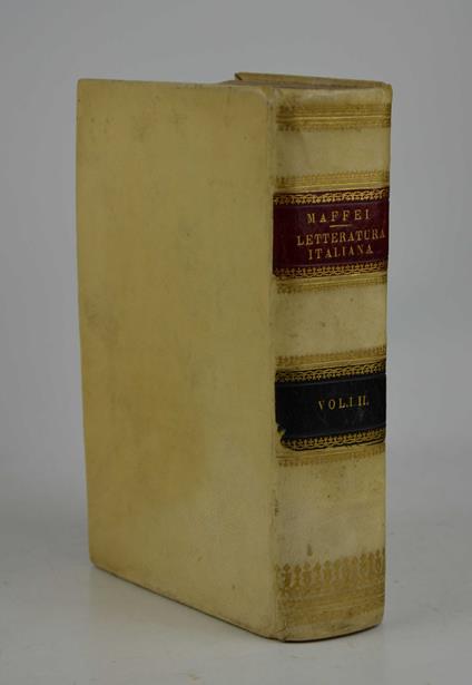 Storia della letteratura italiana dall'origine della lingua sino à nostri giorni. Terza edizione emendata ed accresciuta colla storia dei primi trentadue anni del secolo XIX - Giuseppe Maffei - copertina