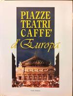 Piazze, teatri, caffè d’Europa
