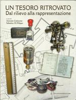 Un tesoro ritrovato. Dal rilievo alla rappresentazione