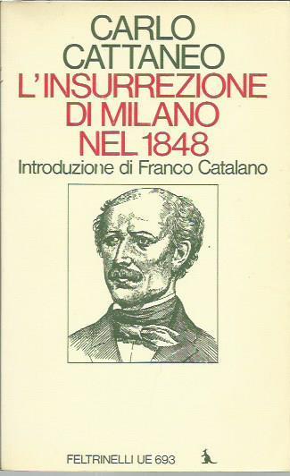 L' INSURREZIONE DI MILANO DEL 1848. Introduzione di Franco Catalano - Carlo Cattaneo - copertina