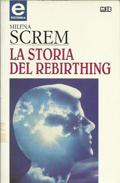 La storia del rebirthing - Milena Screm - copertina