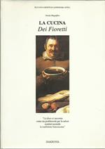 La cucina dei fioretti. Là dove si racconta come sia profittevole per la salute nutrirsi secondo la tradizione francescana