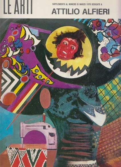 Le arti Supplemento al numero di Marzo 1970 dedicato a Attilio Alfieri - Anonimo - copertina
