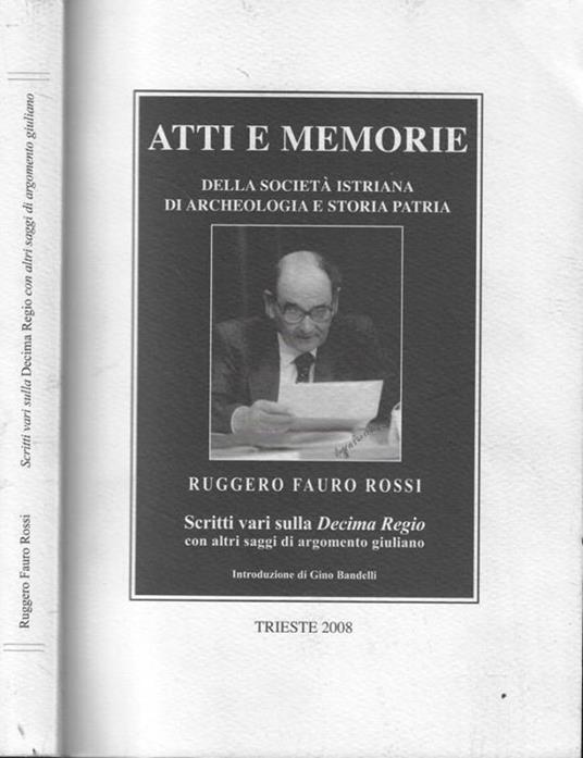 Scritti vari sulla Decima Regio con altri saggi di argomento giuliano Ruggero Fauro Rossi - copertina