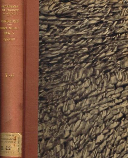 Rendiconto delle sessioni della R.accademia di Bologna classe di scienze morali. Serie V, vol.VII (56-57). Vol.VIII (1957-59). Vol.IX (1959-60) - copertina
