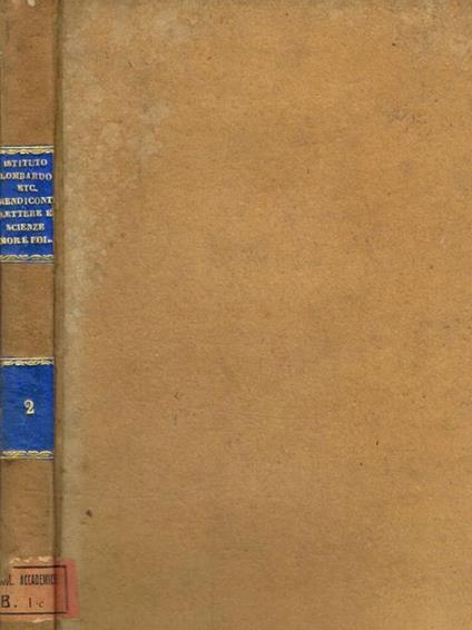 Reale istituto lombardo di scienze e lettere. Rendiconti. Classe di lettere e scienze morali e politiche. Vol.II - copertina