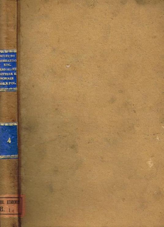 Reale istituto lombardo di scienze e lettere. Rendiconti. Classe di lettere e scienze morali e politiche. Vol.IV - copertina