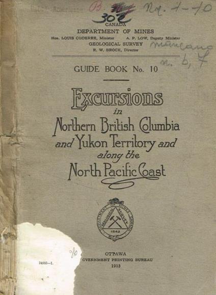 Guide Books n.10. Excursion in Northern British Columbia and Yukon territory and along the North Pacific Coast Canada department des mines - copertina