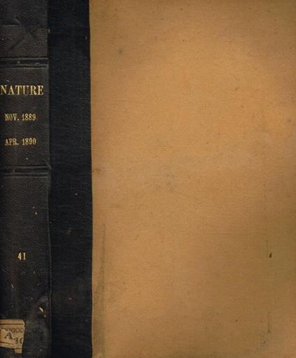 Nature a weekly illustrated journal of science. Volume XLI november 1889 to april 1890 - copertina
