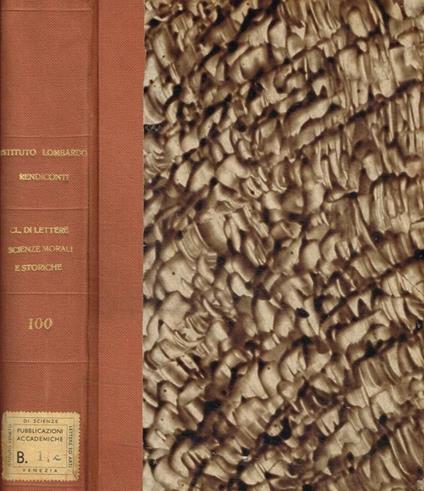Istituto lombardo accademia di scienze e lettere. Rendiconti classe di lettere e scienze morali e storiche. Vol.100 - copertina