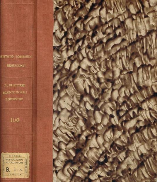 Istituto lombardo accademia di scienze e lettere. Rendiconti classe di lettere e scienze morali e storiche. Vol.100 - copertina