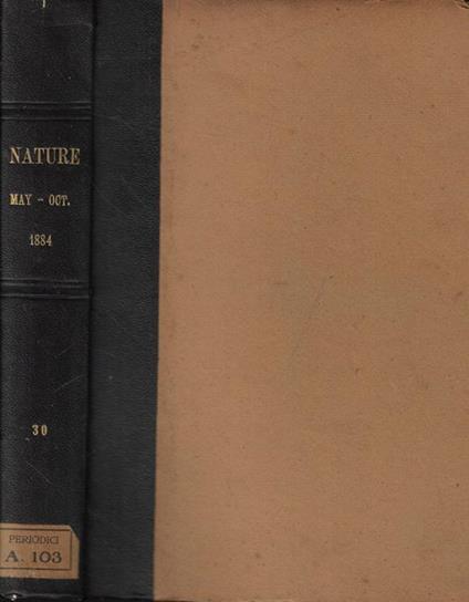 Nature a weekly illustrated Journal of Science Vol. XXX- May to October 1884 - copertina