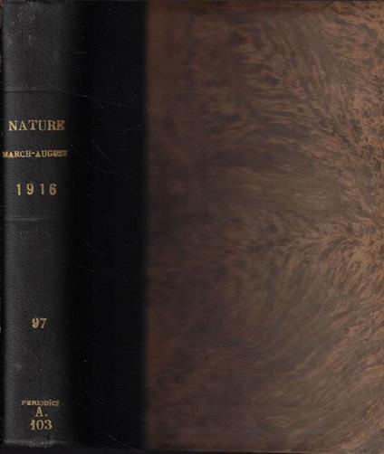 Nature a weekly illustrated Journal of Science Vol. XCVII- March to August 1916 - copertina