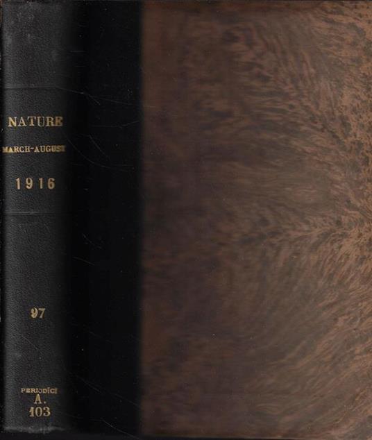 Nature a weekly illustrated Journal of Science Vol. XCVII- March to August 1916 - copertina
