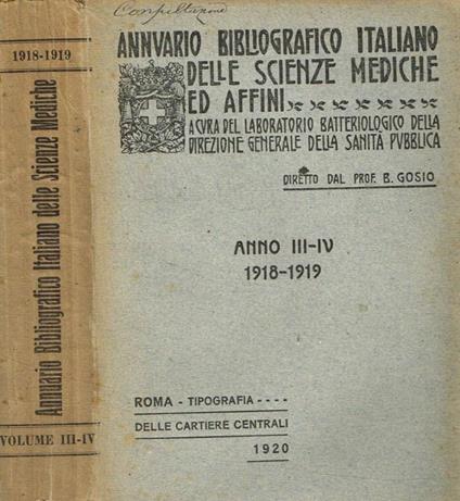 Annuario bibliografico italiano delle scienze mediche ed affini. Anno III-IV, 1918-1919 B. Gosio, diretto da - copertina