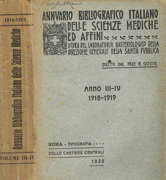 Annuario bibliografico italiano delle scienze mediche ed affini. Anno III-IV, 1918-1919 B. Gosio, diretto da - copertina