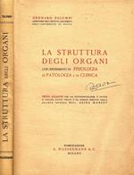 La struttura degli organi con riferimenti di fisiologia di patologia e di clinica