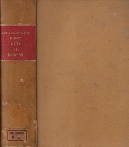 Atti della R. Accademia delle scienze di Torino pubblicati dagli accademici segretari delle due classi Volume 34 1898-99 - copertina