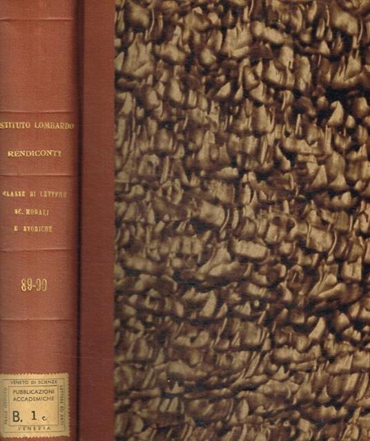 Istituto lombardo accademia di scienze e lettere. Rendiconti classe di lettere e scienze morali e storiche vol.89-90 - copertina