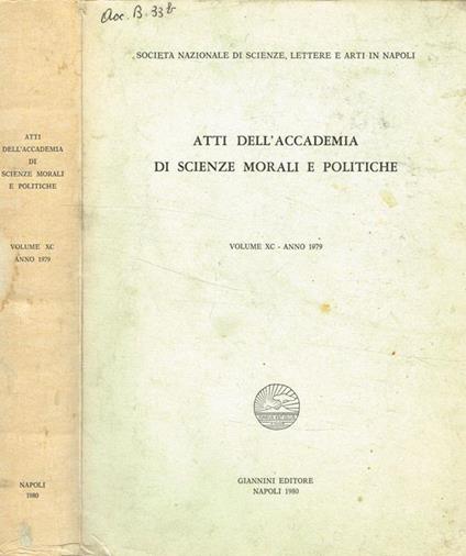 Atti dell'accademia di scienze morali e politiche. Vol.XC-anno 1979 Società nazionale di scienze, lettere e arti in Napoli - copertina