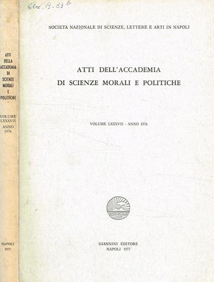 Atti dell'accademia di scienze morali e politiche. Vol.LXXXVII (1976) Società nazionale di scienze, lettere e arti in Napoli - copertina