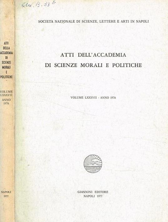 Atti dell'accademia di scienze morali e politiche. Vol.LXXXVII (1976) Società nazionale di scienze, lettere e arti in Napoli - copertina