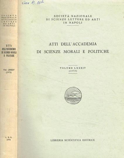 Atti dell'accademia di scienze morali e politiche. Volume LXXXIV (1973) Società nazionale di scienze, lettere e arti in Napoli - copertina