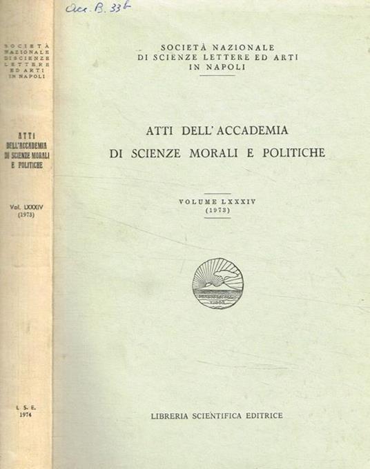 Atti dell'accademia di scienze morali e politiche. Volume LXXXIV (1973) Società nazionale di scienze, lettere e arti in Napoli - copertina