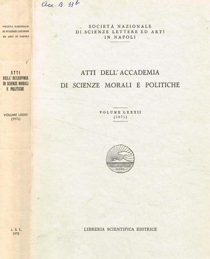 Atti dell'accademia di scienze morali e politiche. Vol.LXXXII-(1971) Società nazionale di scienze, lettere e arti in Napoli - copertina