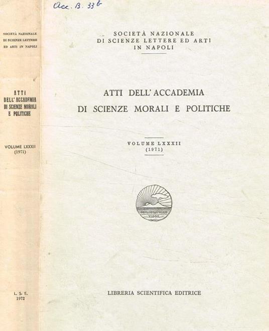 Atti dell'accademia di scienze morali e politiche. Vol.LXXXII-(1971) Società nazionale di scienze, lettere e arti in Napoli - copertina