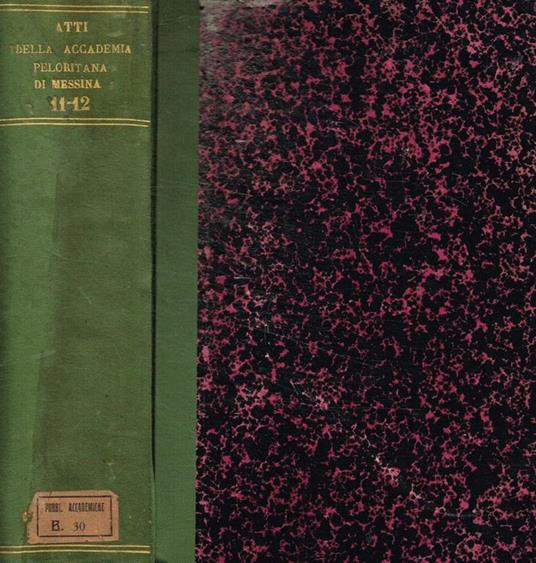 Atti della R. accademia peloritana. Anno XI, 1896-1897. Anno XII, 1897-1898 - copertina