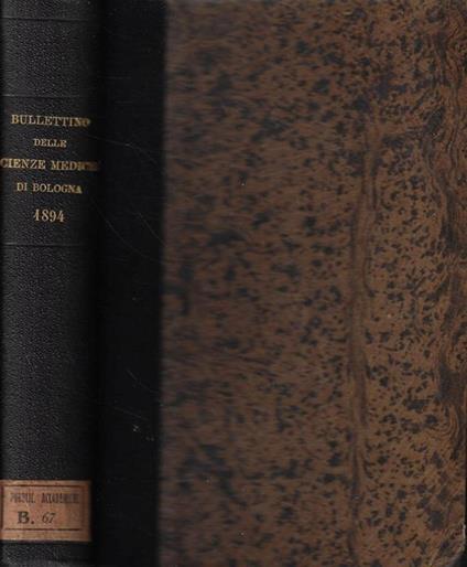 Bullettino delle Scienze Mediche pubblicato per cura della Società Medico-Chirurgica e della Scuola Medica di Bologna Anno 1894 - copertina