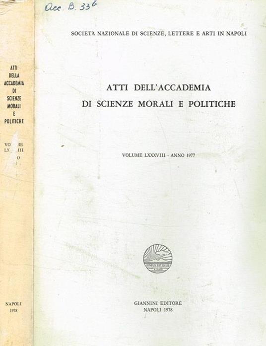 Atti dell'accademia di scienze morali e politiche. Vol.LXXXVIII-anno 1977 Società nazionale di scienze, lettere e arti in Napoli - copertina
