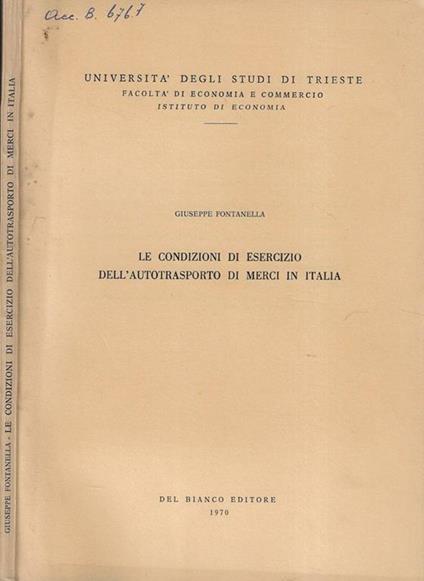 Le condizioni di esercizio dell'autotrasporto di merci in Italia - Giuseppe Fontanella - copertina